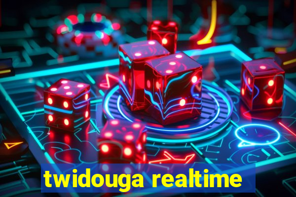 twidouga realtime